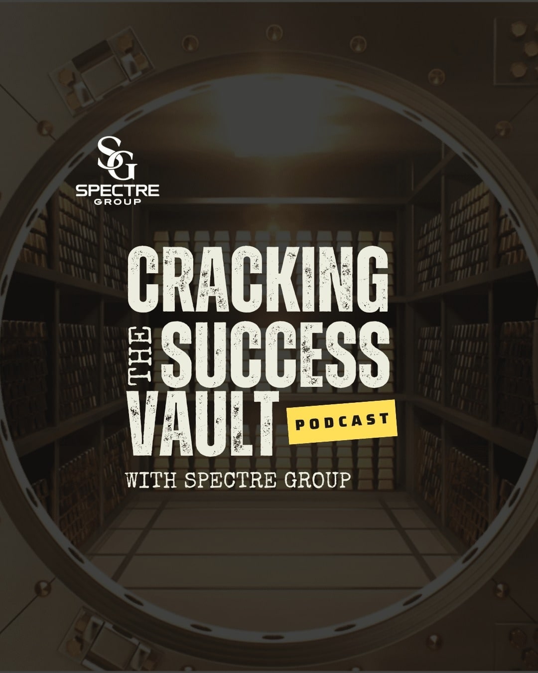 A vault door opens to reveal rows of shelves inside. Overlaid text reads "Cracking the Success Code Podcast with Spectre Group." The Spectre Group logo appears at the top left.